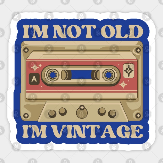 I'M Not Old I'M Vintage Cassete Tape Retro 90s Sticker by Illustradise